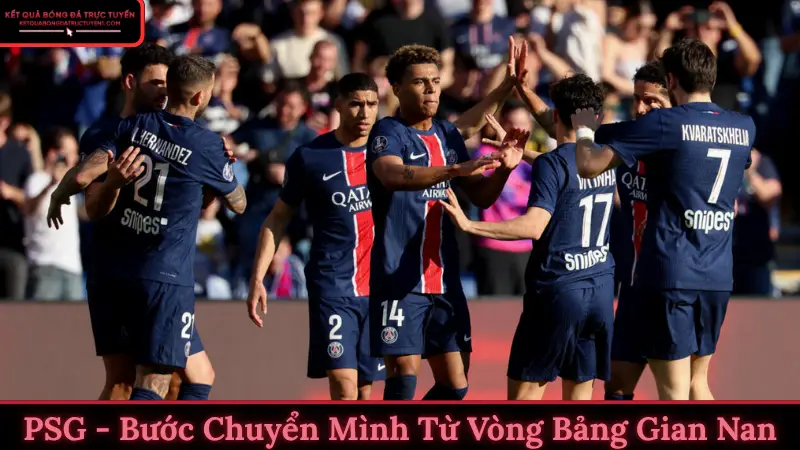 PSG - Bước chuyển mình từ vòng bảng gian nan