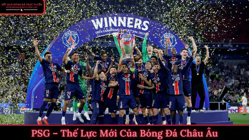 PSG - Thế lực mới của bóng đá Châu Âu