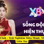 Tải App X8 Club - Trải Nghiệm Siêu Mượt, Nhận Thưởng Liền Tay