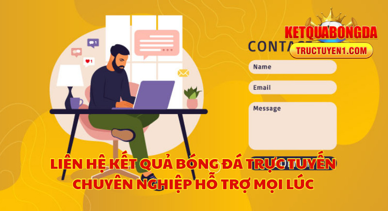 Liên Hệ Kết Quả Bóng Đá Trực Tuyến Chuyên Nghiệp Hỗ Trợ Mọi Lúc